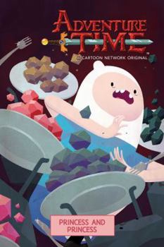Adventure Time: Princess and Princess - Book #11 of the Adventure Time: Original Graphic Novel