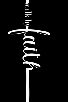 Walk By Faith: 6x9 Mini Notebook; Positive Scripture Affirmation; Black and White 2 Corinthians