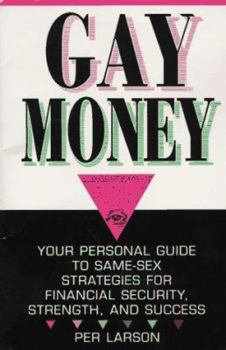 Paperback Gay Money: Your Personal Guide to Same-Sex Strategies for Financial Security, Strengthand Success Book