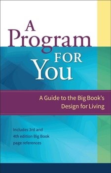 Paperback A Program for You: A Guide to the Big Book's Design for Living Book