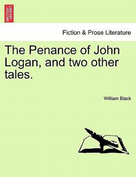 Paperback The Penance of John Logan, and Two Other Tales. Book