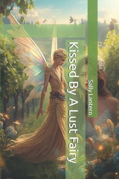 Kissed By A Lust Fairy