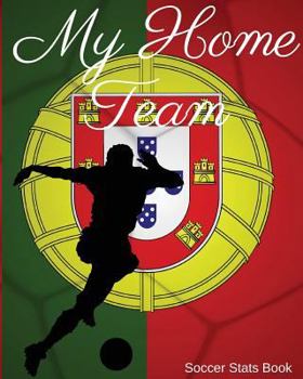 Paperback My Home Team: Portugal Soccer STATS Book