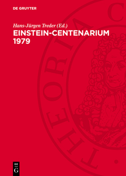 Einstein-Centenarium 1979: Ansprachen Und Vorträge Auf Der Festveranstaltung Des Einstein-Komitees Der DDR Bei Der Akademie Der Wissenschaften De