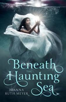 Beneath the Haunting Sea - Book #1 of the Beneath the Haunting Sea