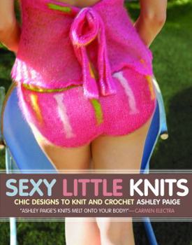 Paperback Sexy Little Knits: Chic Designs to Knit and Crochet Book
