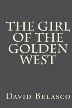 Paperback The Girl of the Golden West: Annotated Book