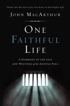 Hardcover One Faithful Life: A Harmony of the Life and Letters of Paul Book
