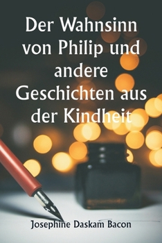 Paperback Der Wahnsinn von Philip und andere Geschichten aus der Kindheit [German] Book