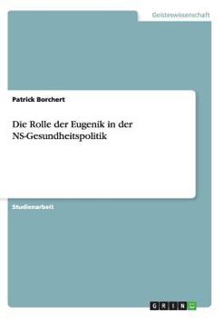 Paperback Die Rolle der Eugenik in der NS-Gesundheitspolitik [German] Book