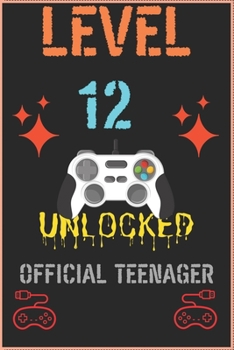 Paperback Level 12 Unlocked Official Teenager: Lined Journal Notebook For Girls & boyes Who Are 12 Years Old, 12th Birthday Gift, Funny Video Gamer Birthday Gif Book