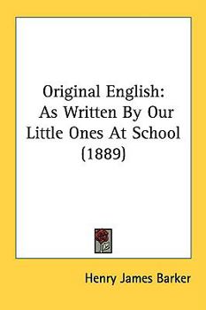 Original English as Written by Our Little Ones at School