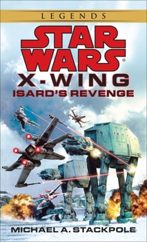 Isard's Revenge (Star Wars: X-Wing, #8) - Book  of the Star Wars Legends: Novels