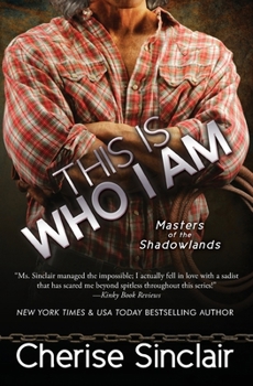 This is Who I Am - Book #7 of the Masters of the Shadowlands
