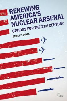 Paperback Renewing America's Nuclear Arsenal: Options for the 21st Century Book