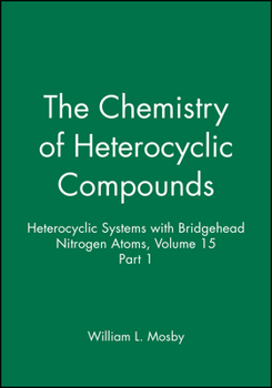 The Chemistry of Heterocyclic Compounds, Heterocyclic Systems with Bridgehead Nitrogen Atoms
