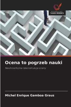 Ocena to pogrzeb nauki (Polish Edition)