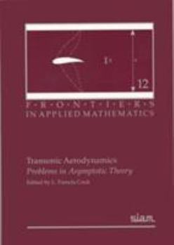 Transonic Aerodynamics: Problems in Asymptotic Theory