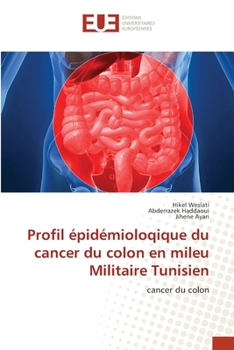 Paperback Profil épidémioloqique du cancer du colon en mileu Militaire Tunisien [French] Book