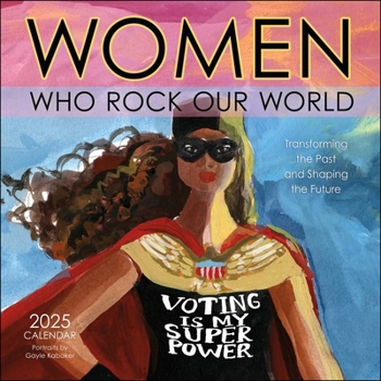 Calendar Women Who Rock Our World 2025 Wall Calendar: Voting Is My Superpower Book