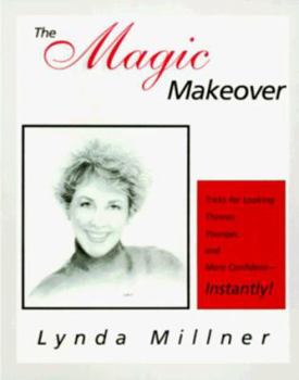Hardcover The Magic Makeover: Tricks for Looking Thinner, Younger, and Confident--Instantly! Book