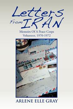 Paperback Letters from Iran: Memoirs of a Peace Corps Volunteer, 1970-1972 Book