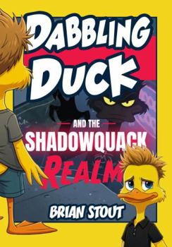 Paperback Dabbling Duck and the Shadowquack Realm Book