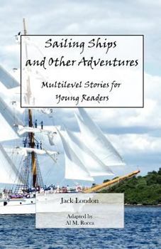 Sailing Ships and Other Adventures: Multilevel Stories for Young Readers