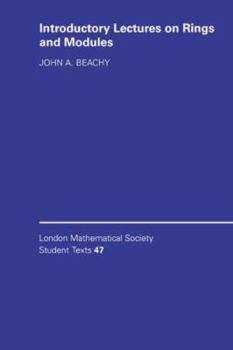 Introductory Lectures on Rings and Modules - Book  of the London Mathematical Society Student Texts
