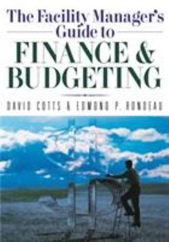 Paperback The Facility Manager's Guide to Finance and Budgeting Book