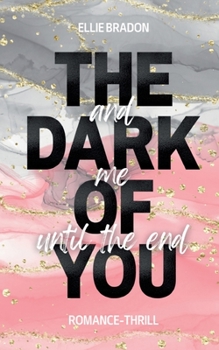 Paperback The Dark of You: And Me Until The End [German] Book