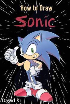 Paperback How to Draw Sonic: The Step-By-Step Sonic Drawing Book