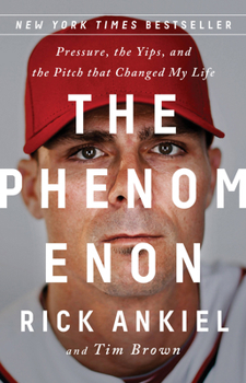 Paperback The Phenomenon: Pressure, the Yips, and the Pitch That Changed My Life Book
