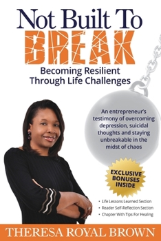 Paperback Not Built To Break: Becoming Resilient Through Life Challenges Book