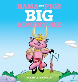 Hardcover Hama the Pig's Big Adventure (A Children's Storybook) Book