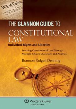 Paperback Glannon Guide to Constitutional Law: Individual Rights & Liberties Through Multiple-Choice Questions and Analysis Book