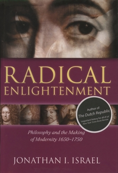 Paperback Radical Enlightenment: Philosophy and the Making of Modernity 1650-1750 Book