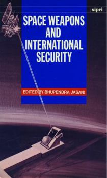 Space Weapons and International Security (Stockholm International Peace Research Institute)