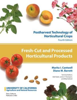 Postharvest Technology of Horticultural Crops: Fresh-Cut and Processed Horticultural Products