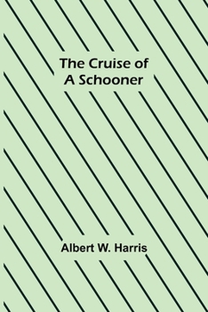 Paperback The Cruise of a Schooner Book