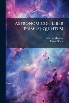 Paperback Astronomicon liber primus[-quintus] [Latin] Book