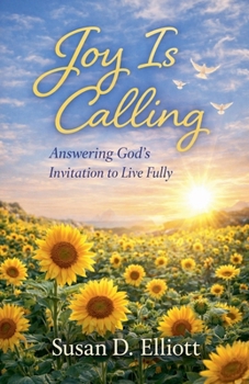 Paperback Joy is Calling: Answering God's Invitation to Live Fully Book