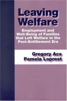 Paperback Leaving Welfare: Employment and Well-Being of Families That Left Welfare in the Post-Entitlement Era Book
