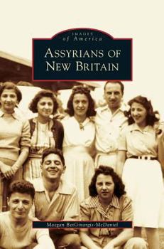 Hardcover Assyrians of New Britain Book