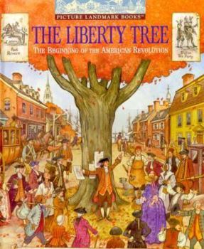 The Liberty Tree: The Beginning of the American Revolution (Picture Landmark)