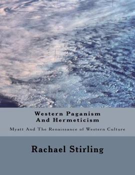 Western Paganism and Hermeticism: Myatt and the Renaissance of Western Culture