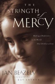 Paperback The Strength of Mercy: Making a Difference in the World One Child at a Time Book