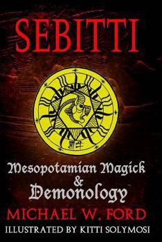 Paperback Sebitti: Mesopotamian Magick & Demonology Book