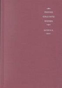 Hardcover Making Girls Into Women: American Women's Writing and the Rise of Lesbian Identity Book