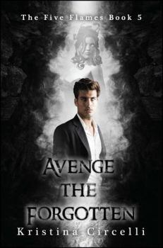 Avenge the Forgotten - Book #5 of the Five Flames